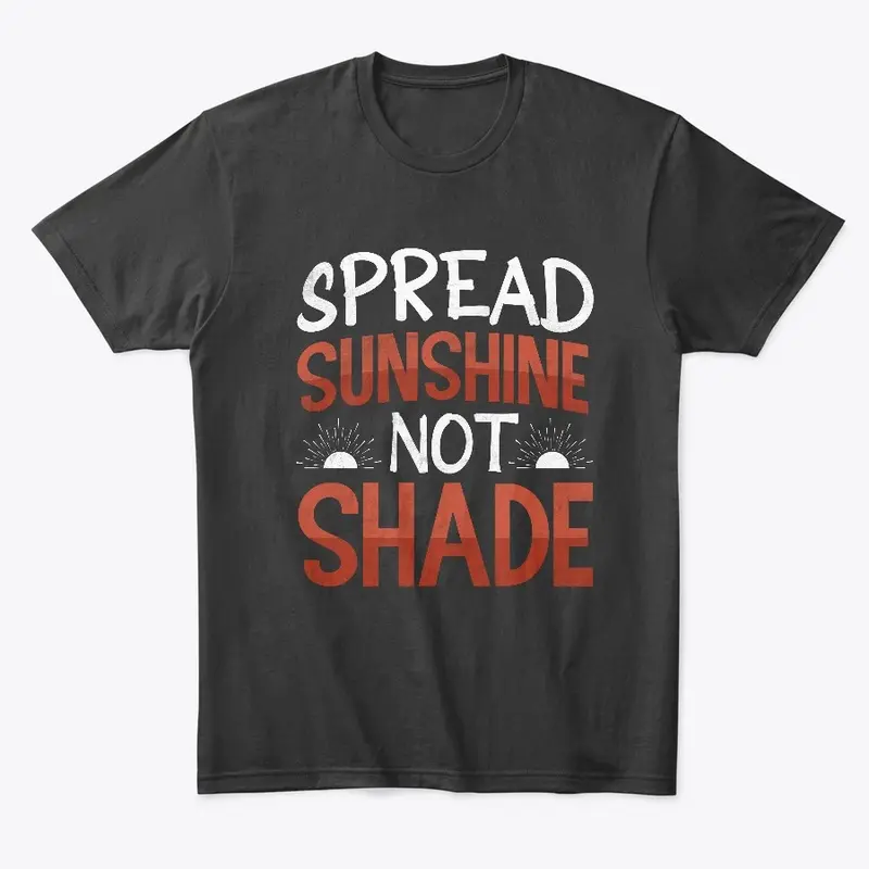 Spread Sunshine not shade