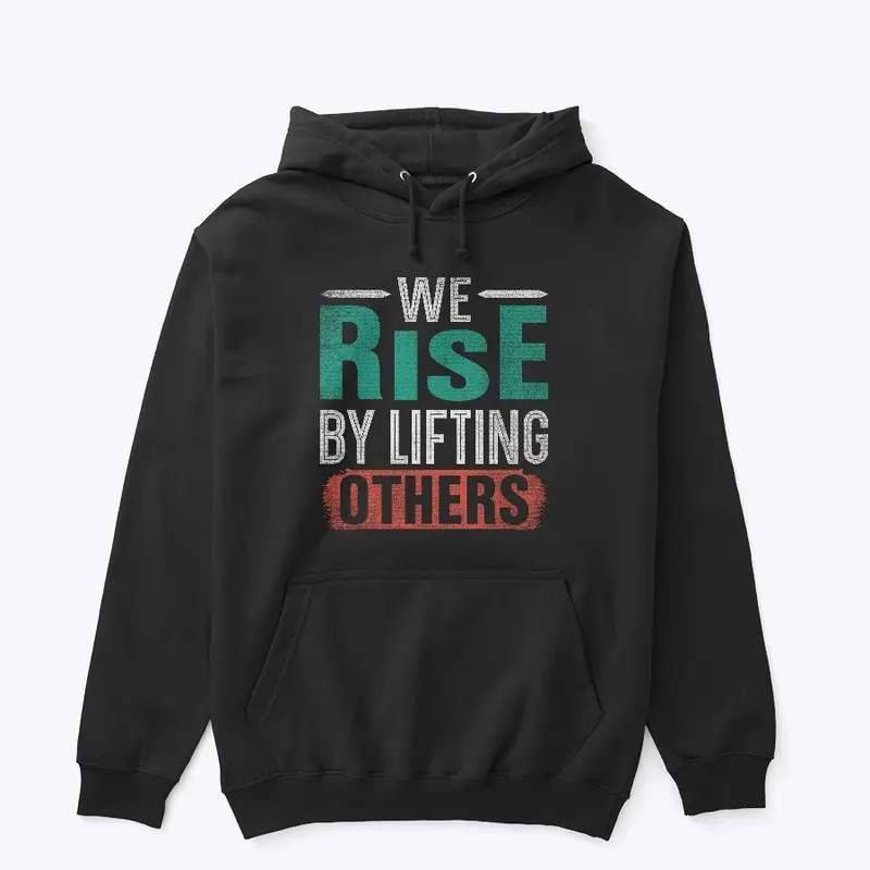 We rise by lifting others