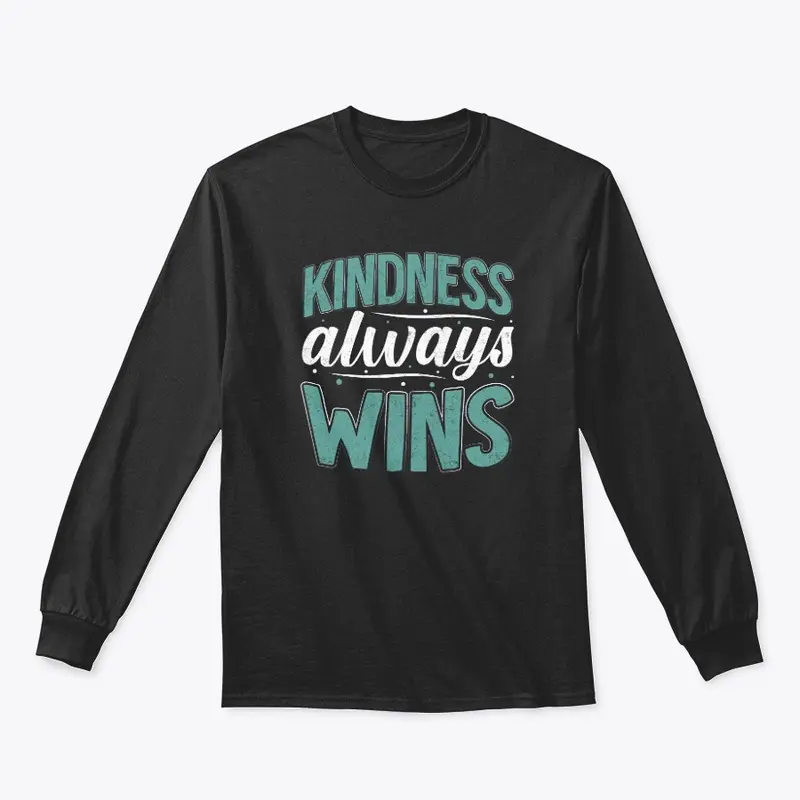 Kindness Always Wins