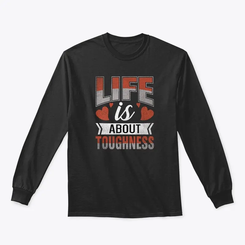 Life is about toughness