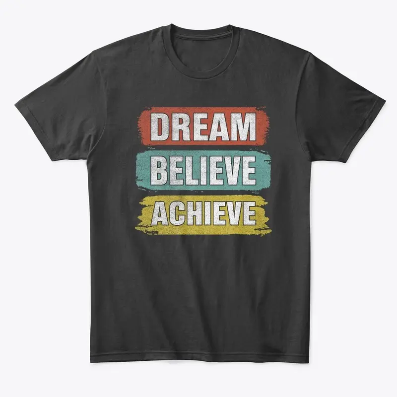 Dream Believe Achieve