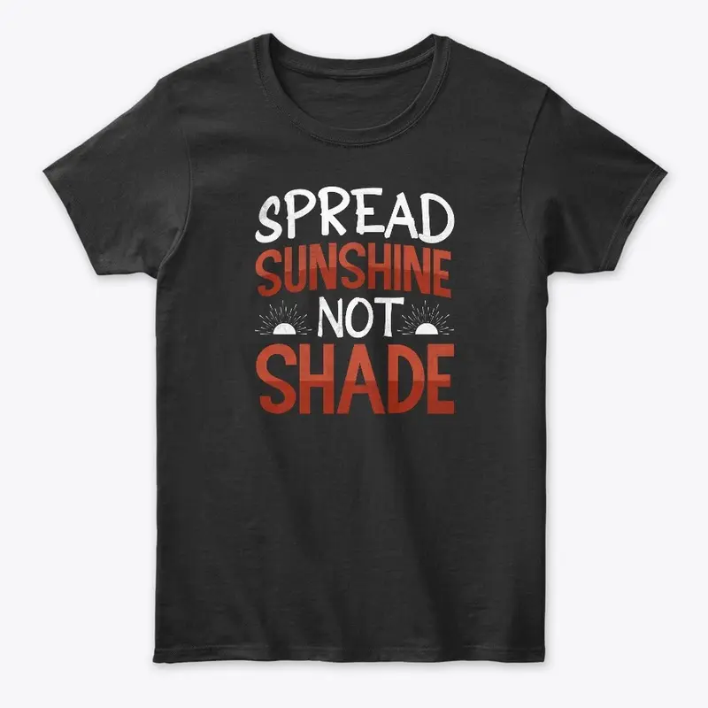 Spread Sunshine not shade