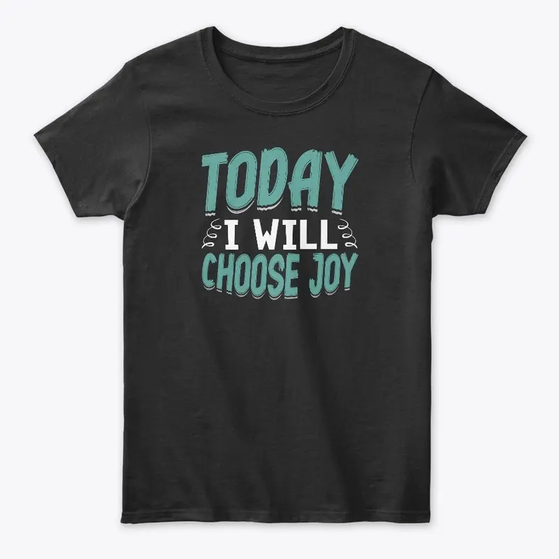 Today I will choose joy