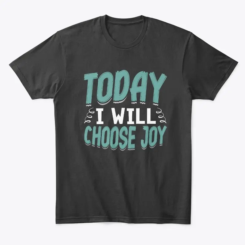 Today I will choose joy