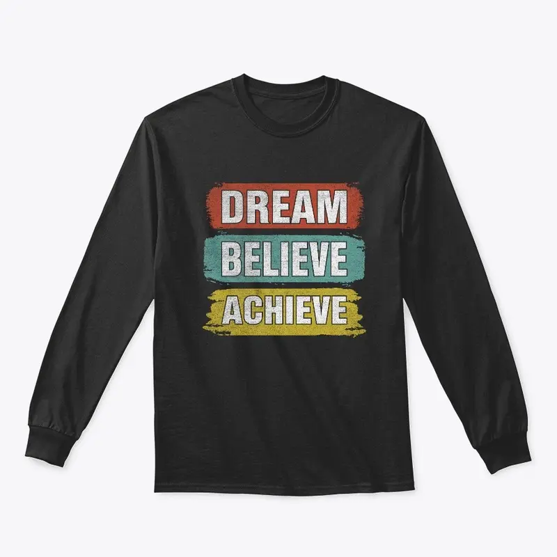 Dream Believe Achieve