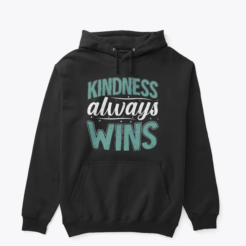 Kindness Always Wins