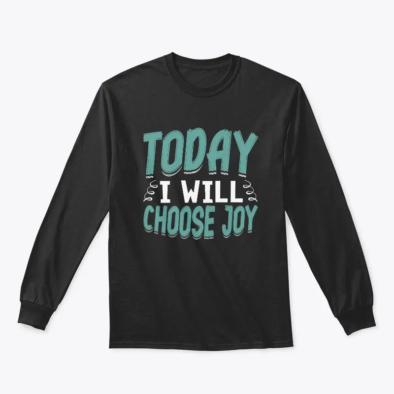 Today I will choose joy