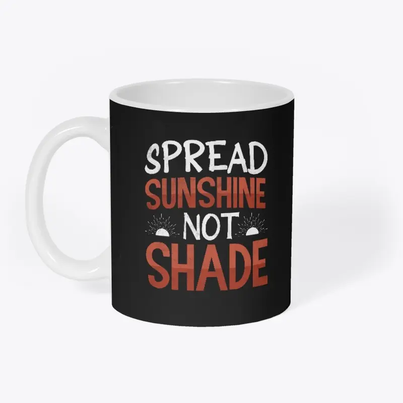 Spread Sunshine not shade